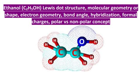 ethanol molecular geometry|Understanding the Lewis Structure of C2H5OH (Ethanol).